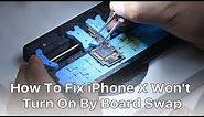 How To Fix iPhone X Won't Turn On By Board Swap | iPhone Repair Tips