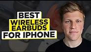 Best Wireless Earbuds for iPhone (2024)