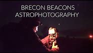 Brecon Beacons Astrophotography Workshop - Sony A7SII