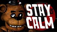 "STAY CALM" - FIVE NIGHTS AT FREDDY'S SONG | by Griffinilla