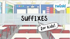 Suffixes for Kids! | What are Suffixes? | All About Suffixes | Twinkl USA