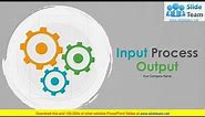 Input Process Output PowerPoint Presentation Slides
