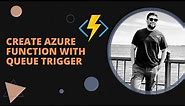 Azure Function with Queue Trigger - Azure Queue Storage - C#