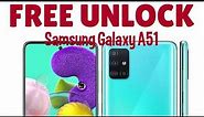 How to Unlock Samsung Galaxy A51 For FREE- ANY Country and Carrier (AT&T, T-mobile etc.)