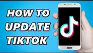 How to Update Tiktok on Android (2022)
