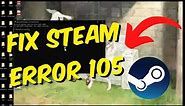 How To Fix Steam Error Code 105 - Unable To Connect To Server -Server May Be Offline Error