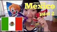 Emmy Eats Mexico Part 2 - tasting more Mexican snacks & sweets