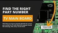 How to Identify the Main Board Part Number in Your TV - Samsung, Vizio, Sony, LG, TCL & Hisense