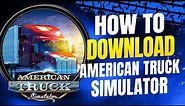 How To Download American Truck Simulator on PC