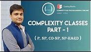 Complexity Classes - P | NP | Co-NP | NP-Hard Classes