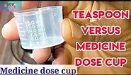 Is A Teaspoon 5ml Of A Medicine Dose Cup?