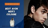 Top 7 Best Avon Men’s Cologne