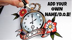 DRAW A POCKET WATCH TATTOO WITH A LOVED ONES NAME/TOB