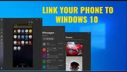 Link your Android Phone to Windows 10! Cool and Useful Feature