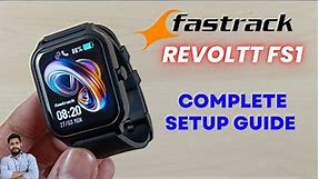Fastrack Revoltt FS1 Smartwatch Full Setup Guide