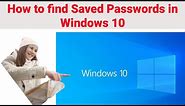 How to find saved passwords in Windows 10 | Where are passwords stored in Windows