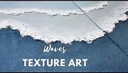 How to make Waves using Texture | DIY Ocean Waves Textured Art | Acrylic Saniya