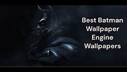 Best Batman Wallpaper Engine Wallpapers