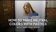 How to Make Neutral Colors with Pastels | CreativeLive