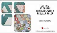 How to use your quilting ruler to cut 60 degree triangles