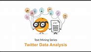 Text Mining: Twitter Data Analysis
