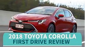 Toyota Corolla 2018 First Drive Review | Drive.com.au