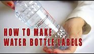 How to make water bottle labels