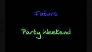 Future - Party Weekend