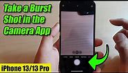 iPhone 13/13 Pro: How to Take a Burst Shot in the Camera App