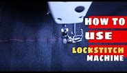 How to use lockstitch sewing machine