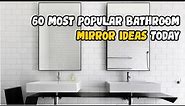 60 Most Popular Bathroom Mirror Ideas Today