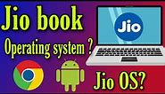 what is jio laptops (jioBook) operating system ? Android OS? Chromium OS?