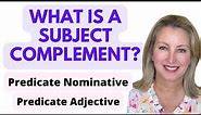What is a Subject Complement: Predicate Nominative and Predicate Adjective