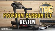 ProForm Carbon TLX Treadmill Review | Budget & User Friendly