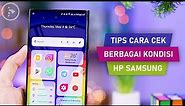 Tips Cara Cek Kondisi HP Samsung Secara Menyeluruh - Tips Saat Beli HP Samsung Bekas (Second)