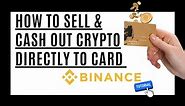How To Sell & Cash Out Crypto Directly To Card - Binance Tutorial
