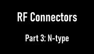 RF Connectors Series Part 3 : N Connector