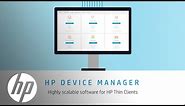 HP Device Manager: Highly Scalable Software For HP Thin Clients | HP Thin Clients | HP