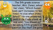 Funny Jokes The 5th grade science teacher, Mrs Jones, asked her class