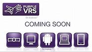 Coming Soon: Purple VRS for Android!
