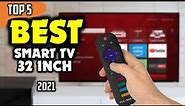 Best Smart TV 32 Inch (2021) ☑️ TOP 5 Best