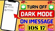 How To Turn Off Dark Mode On IMessage 2024 || On IPhone || iOS 17