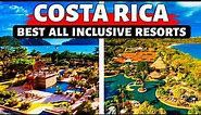 Costa Rica 7 Best All Inclusive Resorts 2024 | Costa Rica Travel Guide