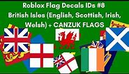 Roblox Flag/Decal IDs #8 - English/Scottish/Irish/Welsh/British