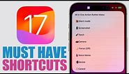iOS 17 Shortcuts You MUST Have !