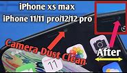 iphone xs max/11/11 pro/12/12 pro front camera dust clean|iphone xs max/11/11 pro/12/12 pro camera