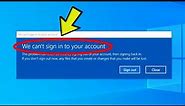 Fix: "We can't sign in to your account" Error on Windows (2021)