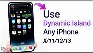 How to Install Dynamic Island on Any iPhone X/11/12/13