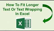 How To Fit Longer Text or Text Wrapping In Excel. Excel Tip