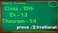 Class - 10th, Ex - 1 Theorem 1.4(Real Numbers) NCERT CBSE prove root 2 irrational